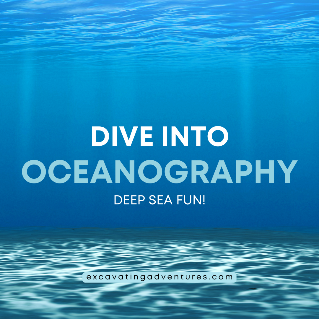 Dive into Oceanography – Excavating Adventures