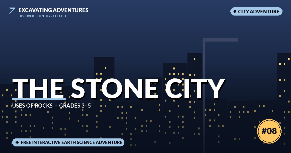 The Stone City: Uses of Rocks Adventure