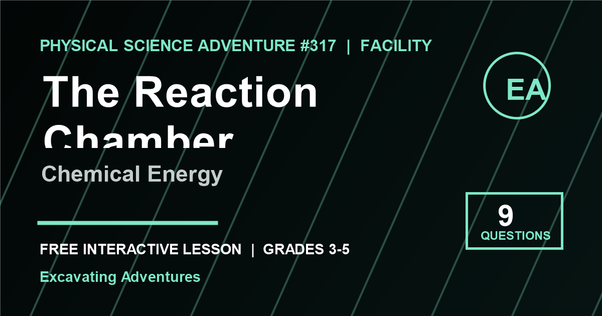 The Reaction Chamber: Chemical Energy Adventure