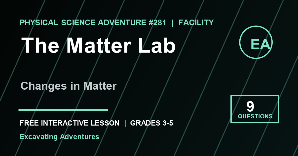 The Matter Lab: Changes in Matter Adventure