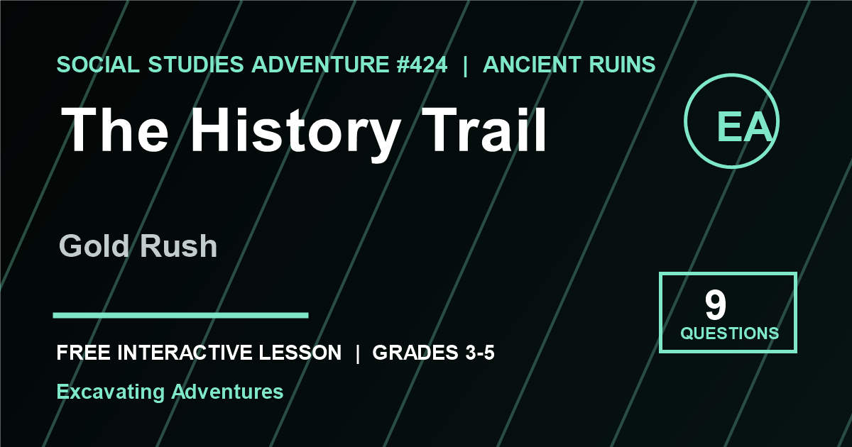 The History Trail: Gold Rush Adventure