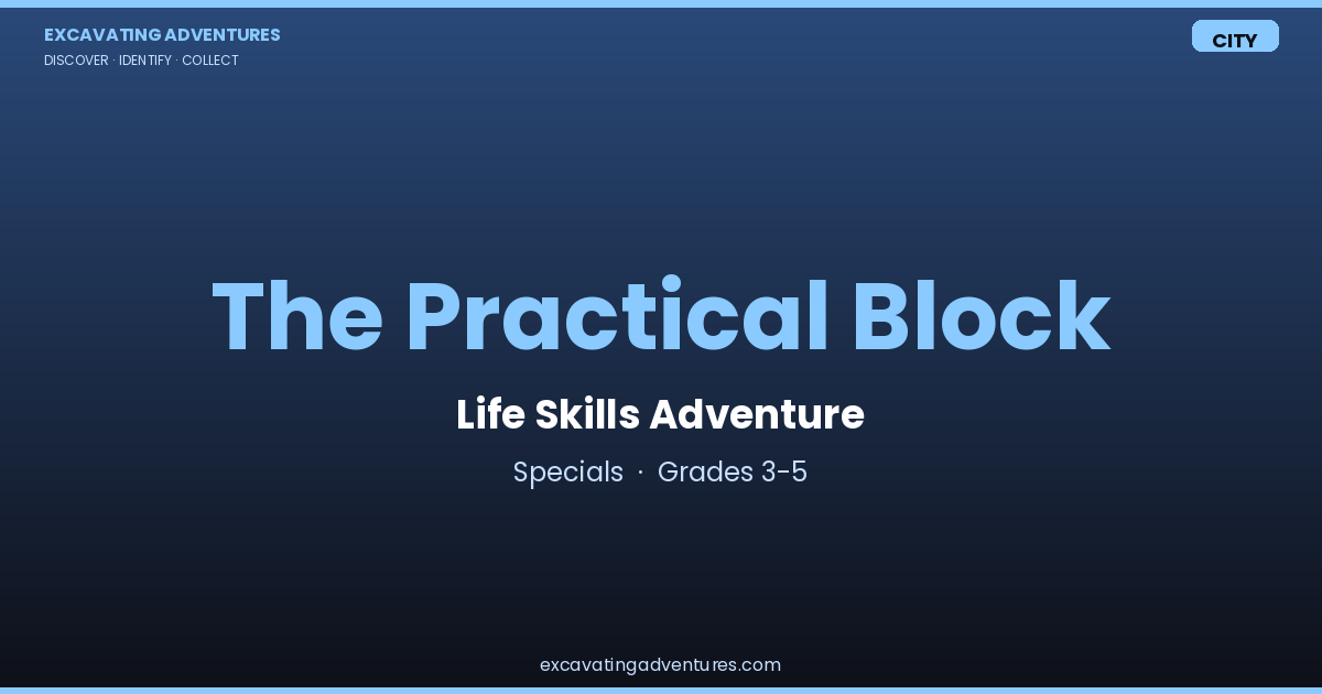 The Practical Block: Life Skills Adventure