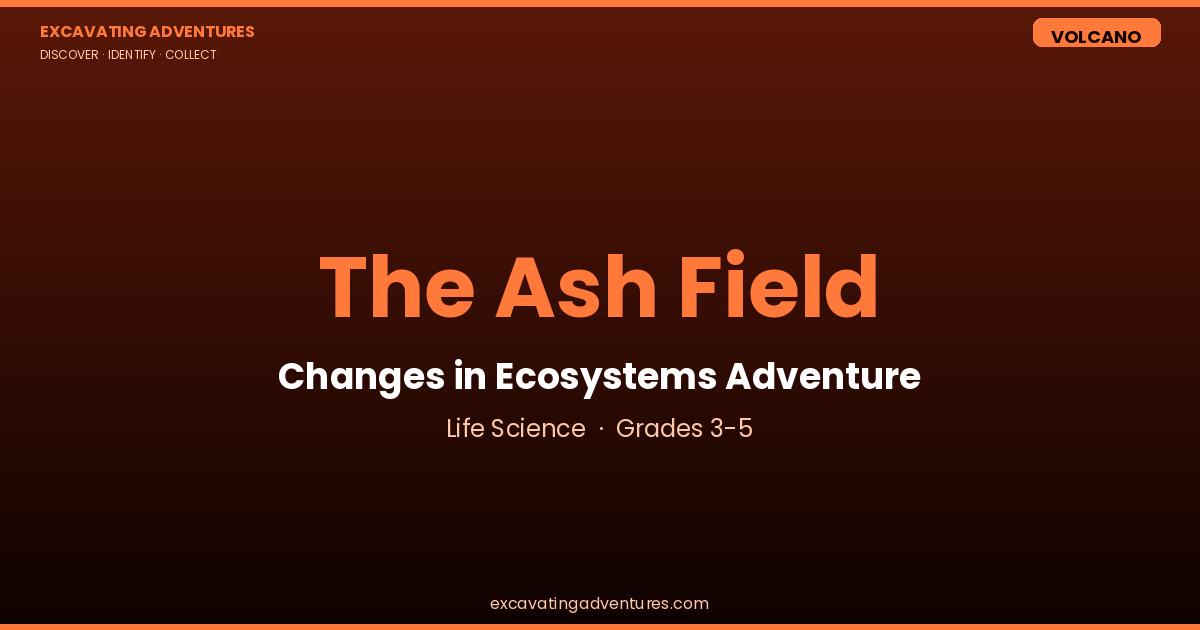 The Ash Field: Changes in Ecosystems Adventure