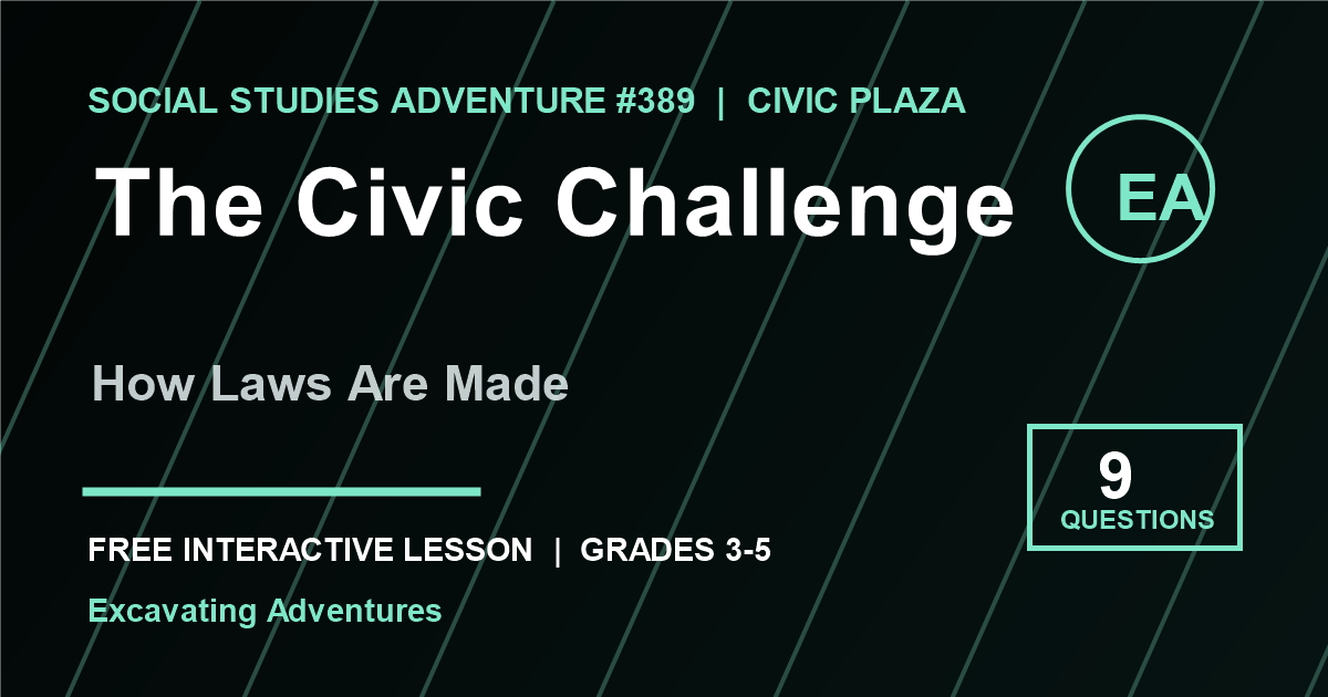 The Civic Challenge: How Laws Are Made Adventure
