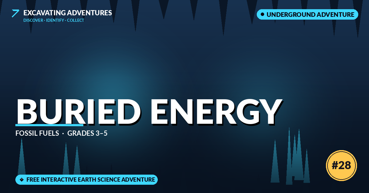 Buried Energy: Fossil Fuels Adventure