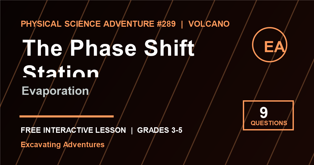 The Phase Shift Station: Evaporation Adventure