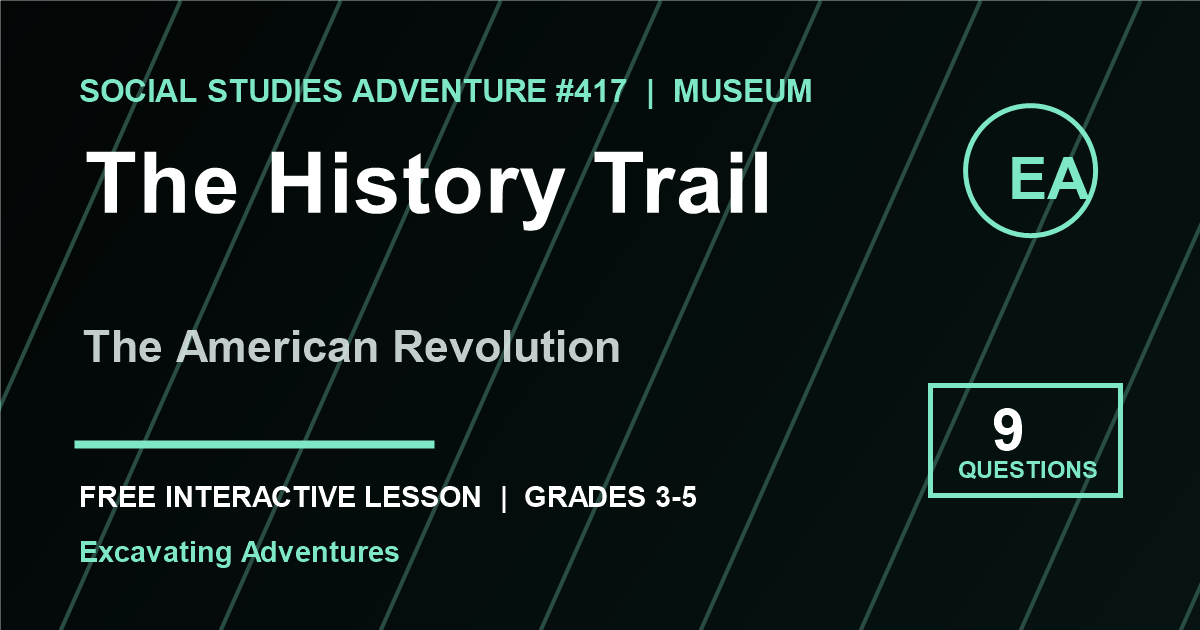 The History Trail: The American Revolution Adventure