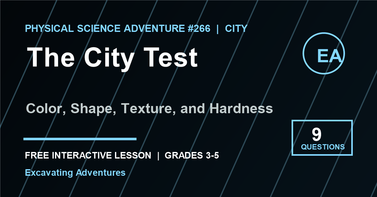 The City Test: Color, Shape, Texture, and Hardness Adventure