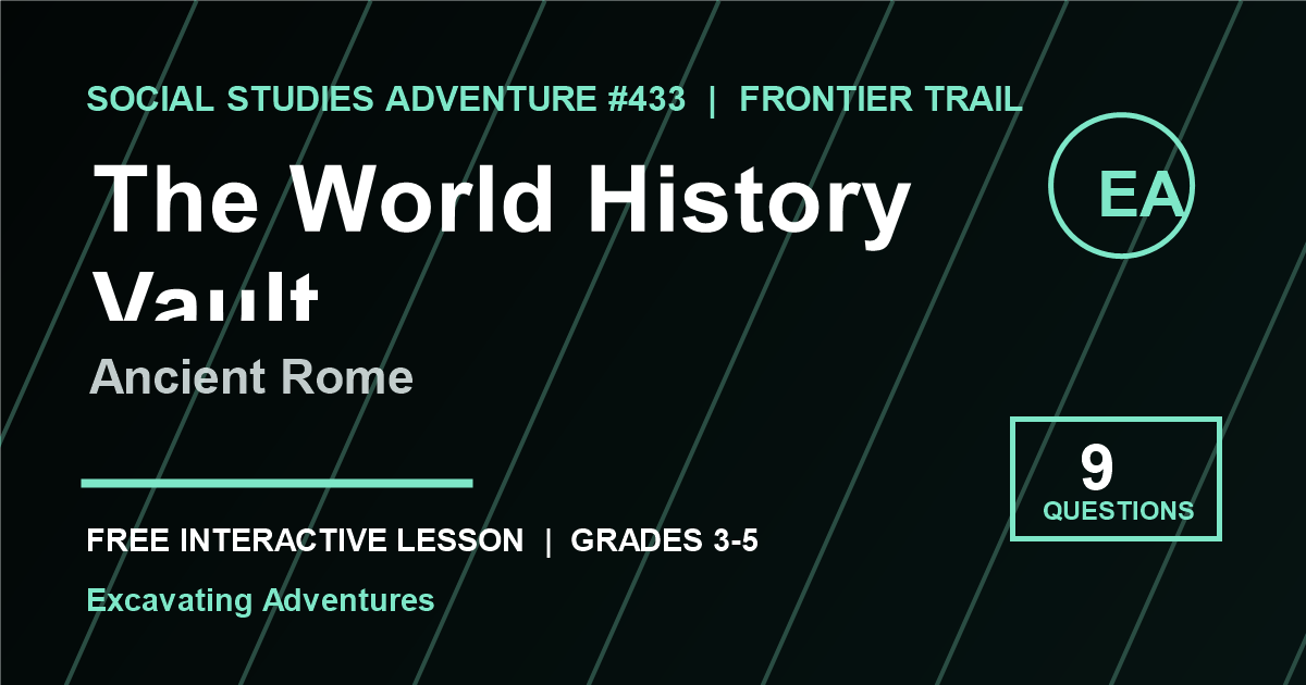 The World History Vault: Ancient Rome Adventure
