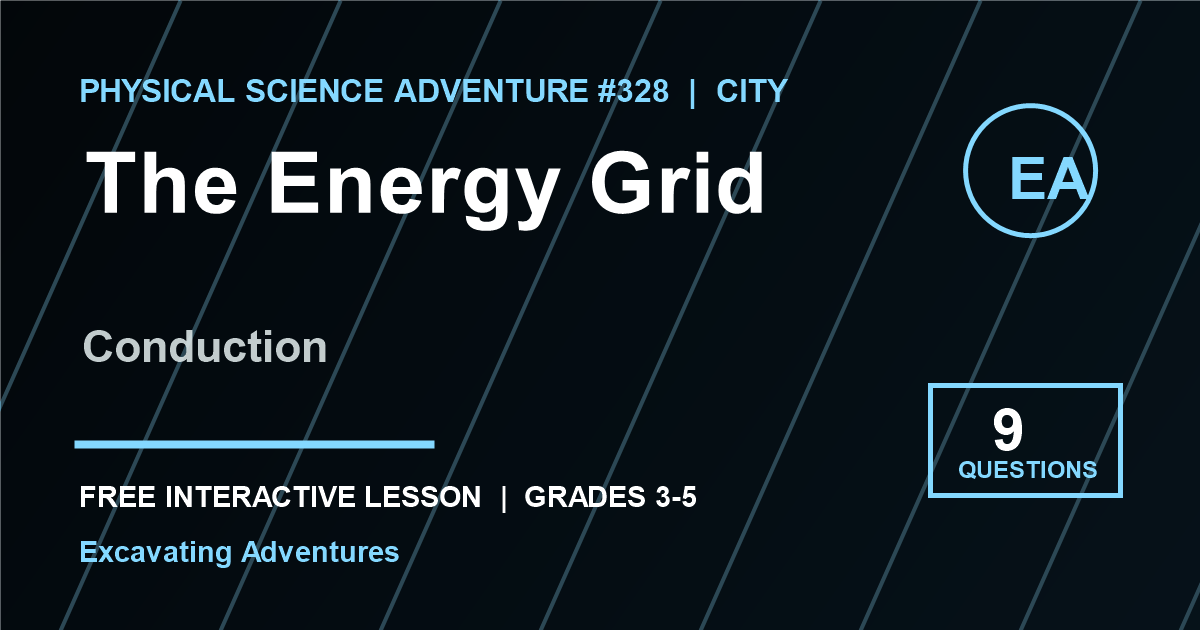 The Energy Grid: Conduction Adventure