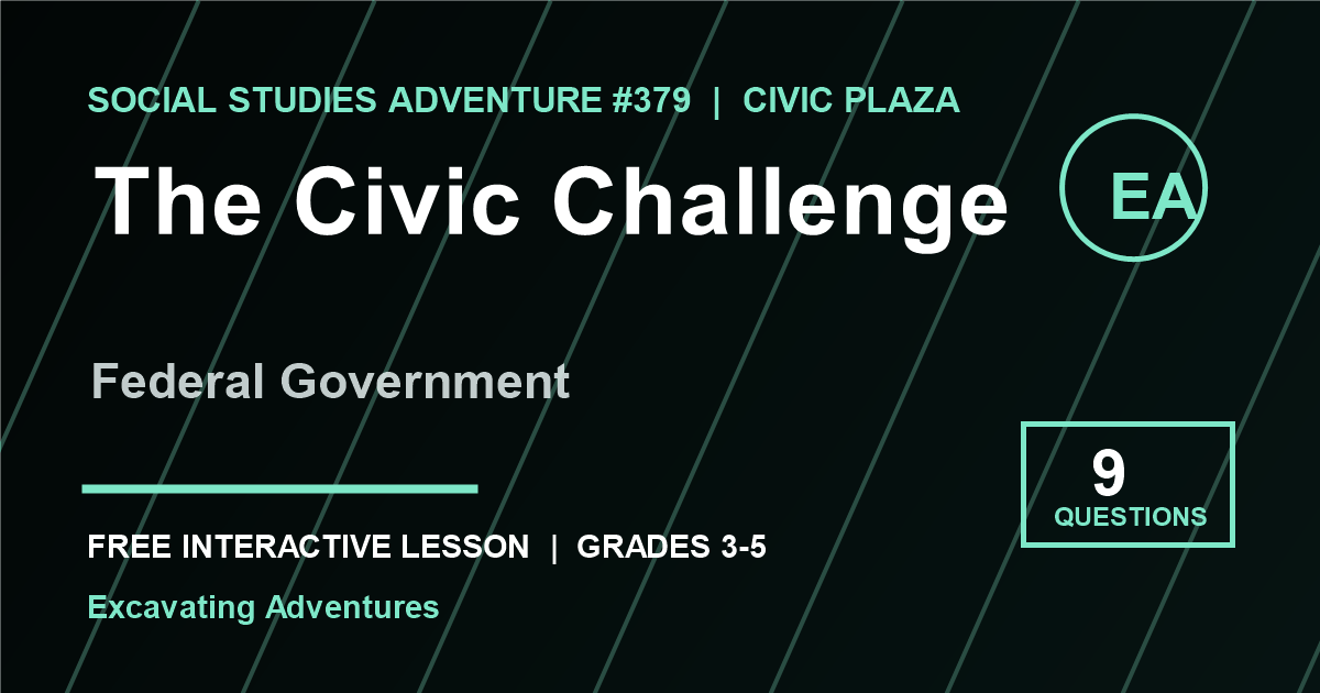 The Civic Challenge: Federal Government Adventure