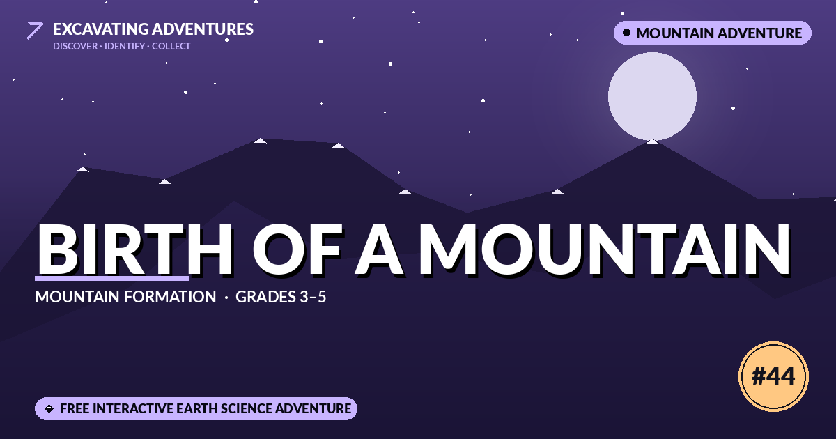 Birth of a Mountain: Mountain Formation Adventure