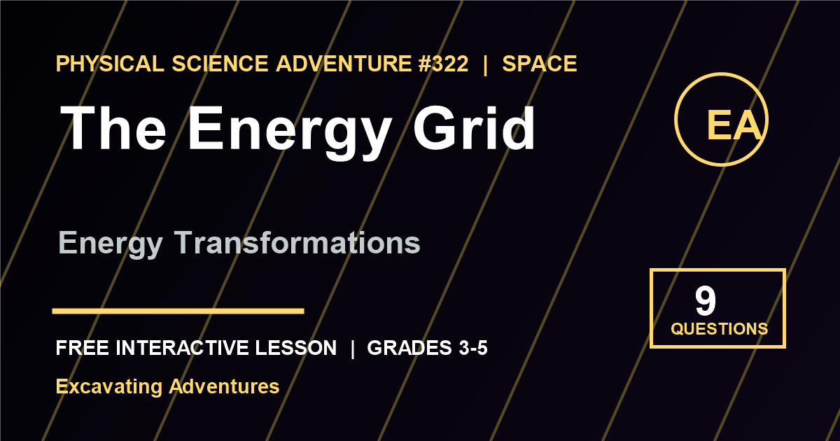 The Energy Grid: Energy Transformations Adventure