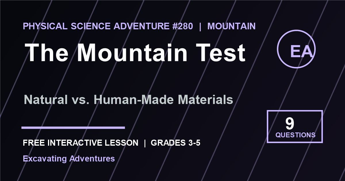 The Mountain Test: Natural vs. Human-Made Materials Adventure