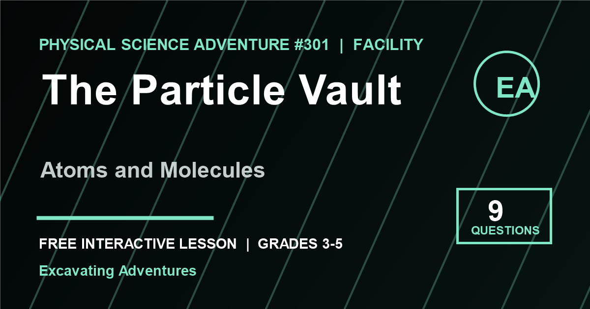 The Particle Vault: Atoms and Molecules Adventure