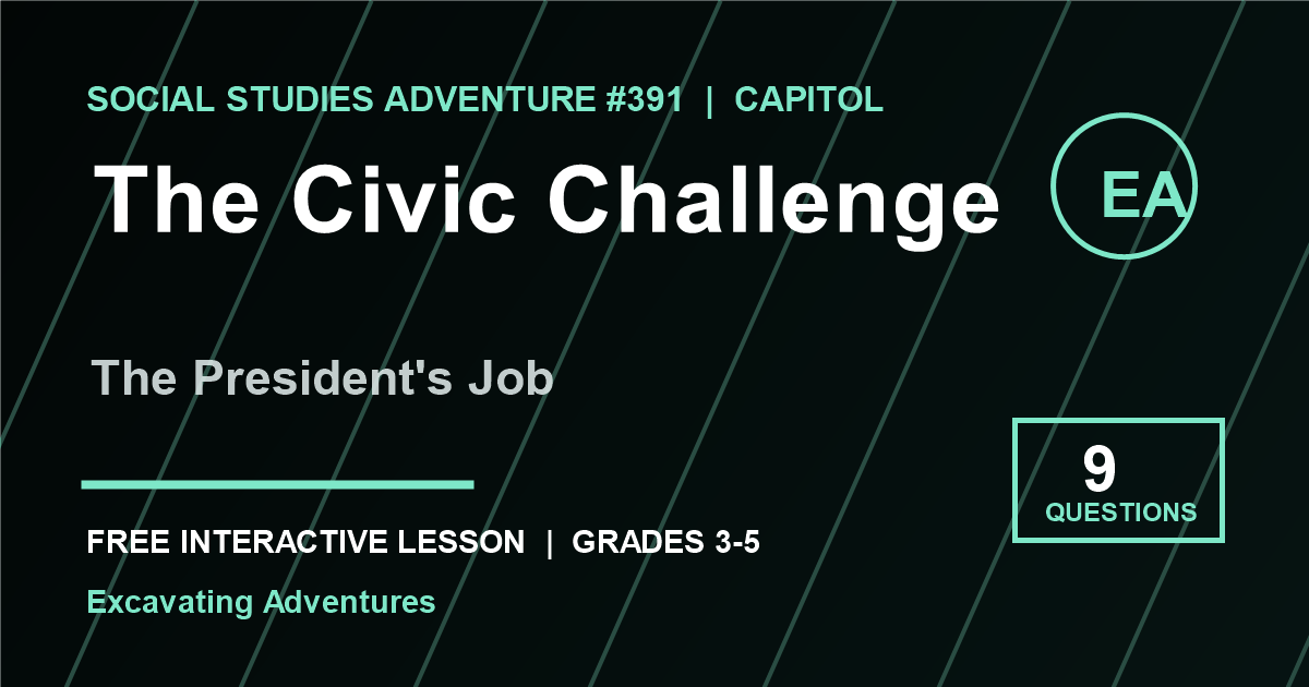 The Civic Challenge: The President's Job Adventure