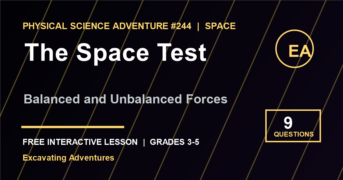 The Space Test: Balanced and Unbalanced Forces Adventure