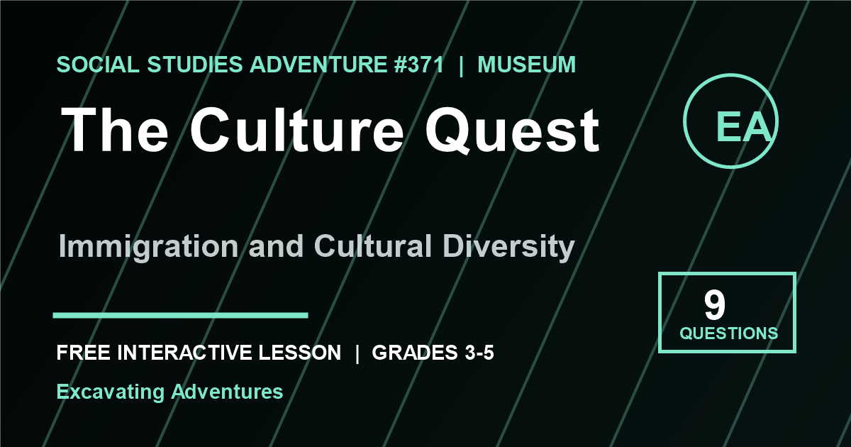 The Culture Quest: Immigration and Cultural Diversity Adventure