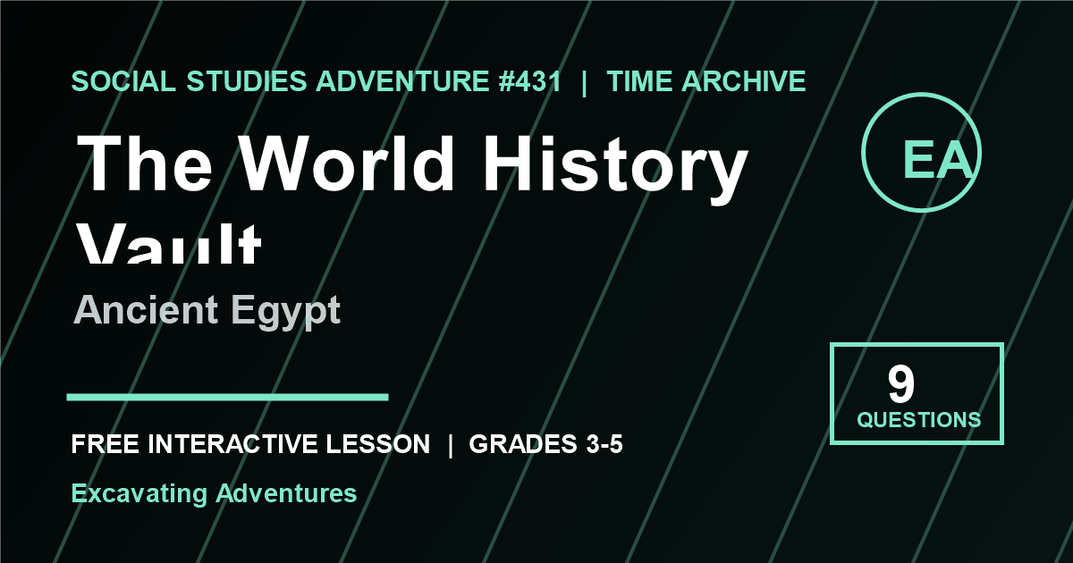 The World History Vault: Ancient Egypt Adventure