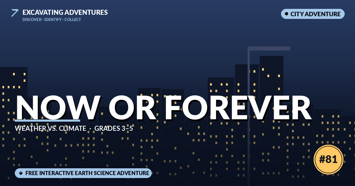 Now or Forever: Weather vs. Climate Adventure