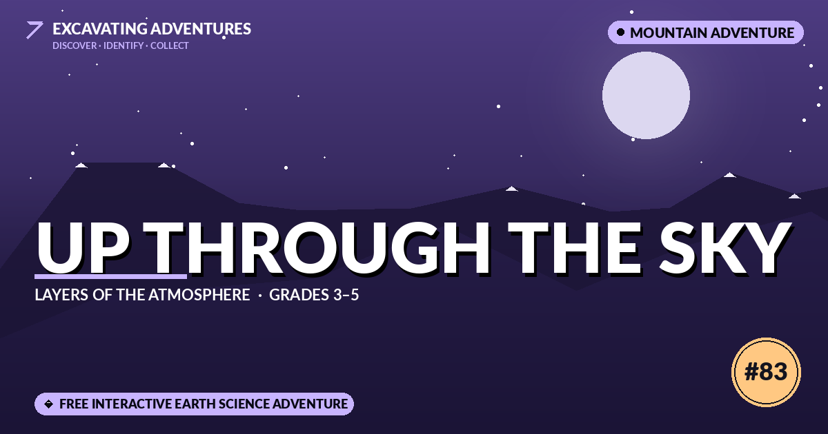 Up Through the Sky: Layers of the Atmosphere Adventure