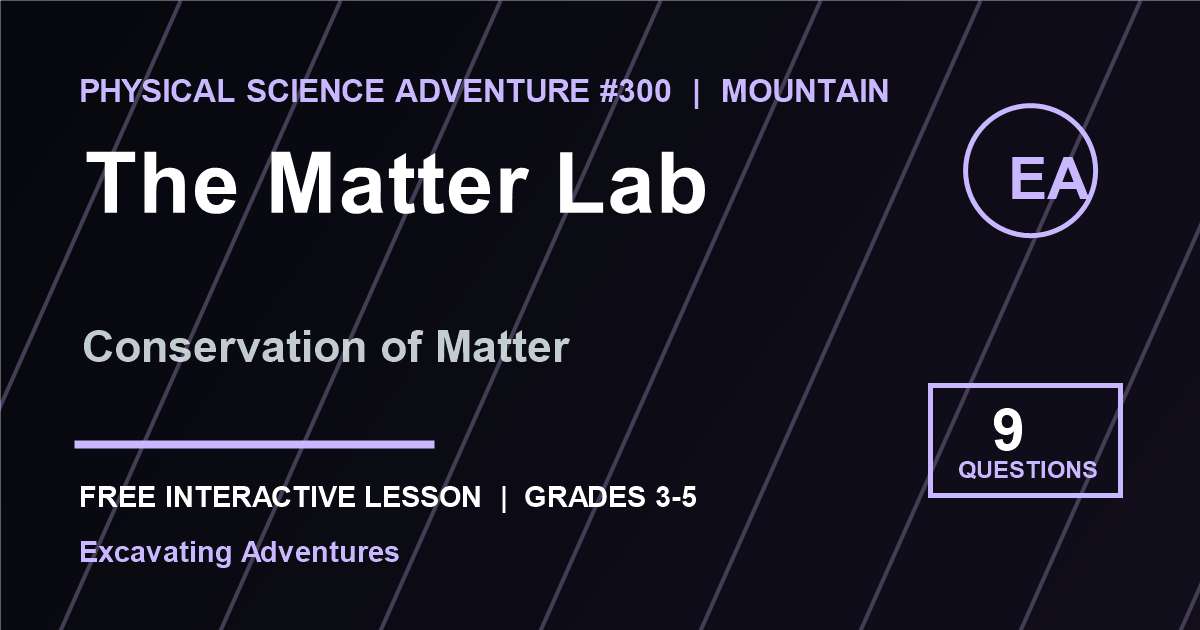 The Matter Lab: Conservation of Matter Adventure