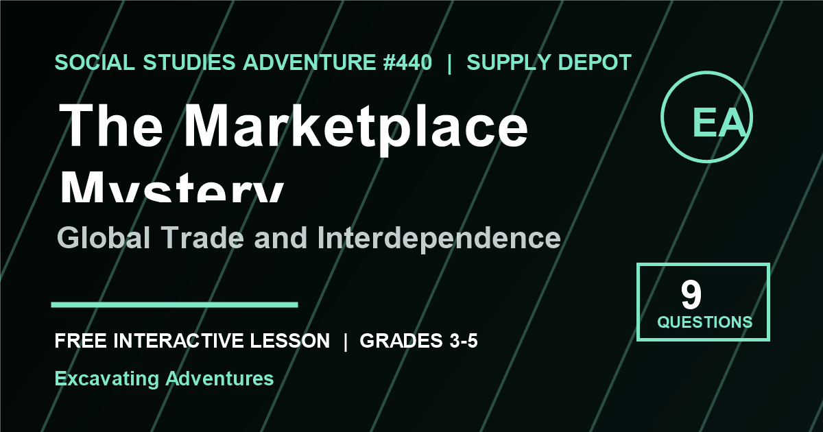 The Marketplace Mystery: Global Trade and Interdependence Adventure