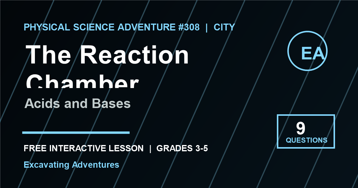 The Reaction Chamber: Acids and Bases Adventure