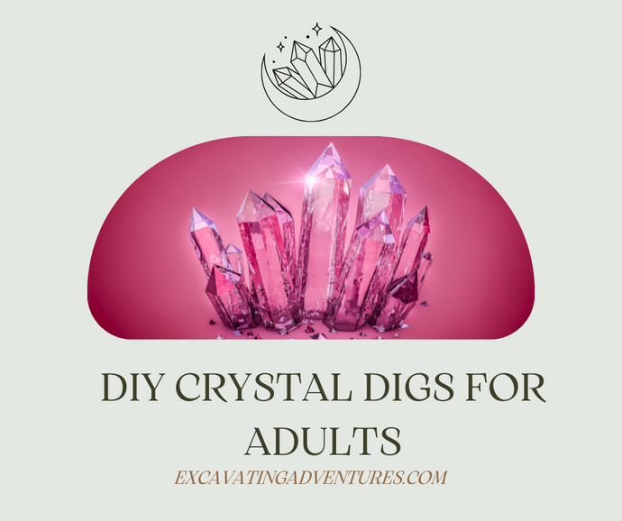 DIY Crystal Digs For Adults