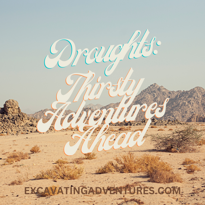 Droughts: Thirsty Adventures Ahead