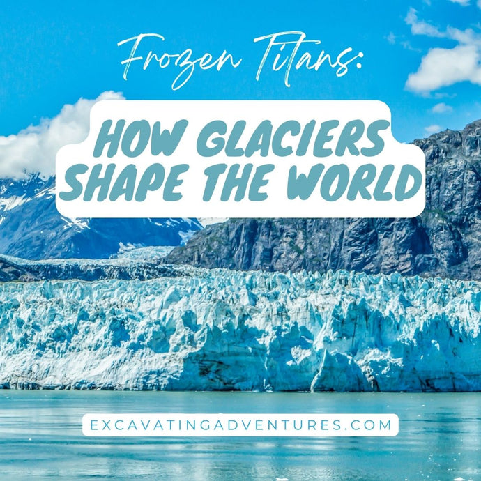 Frozen Titans: How Glaciers Shape the World