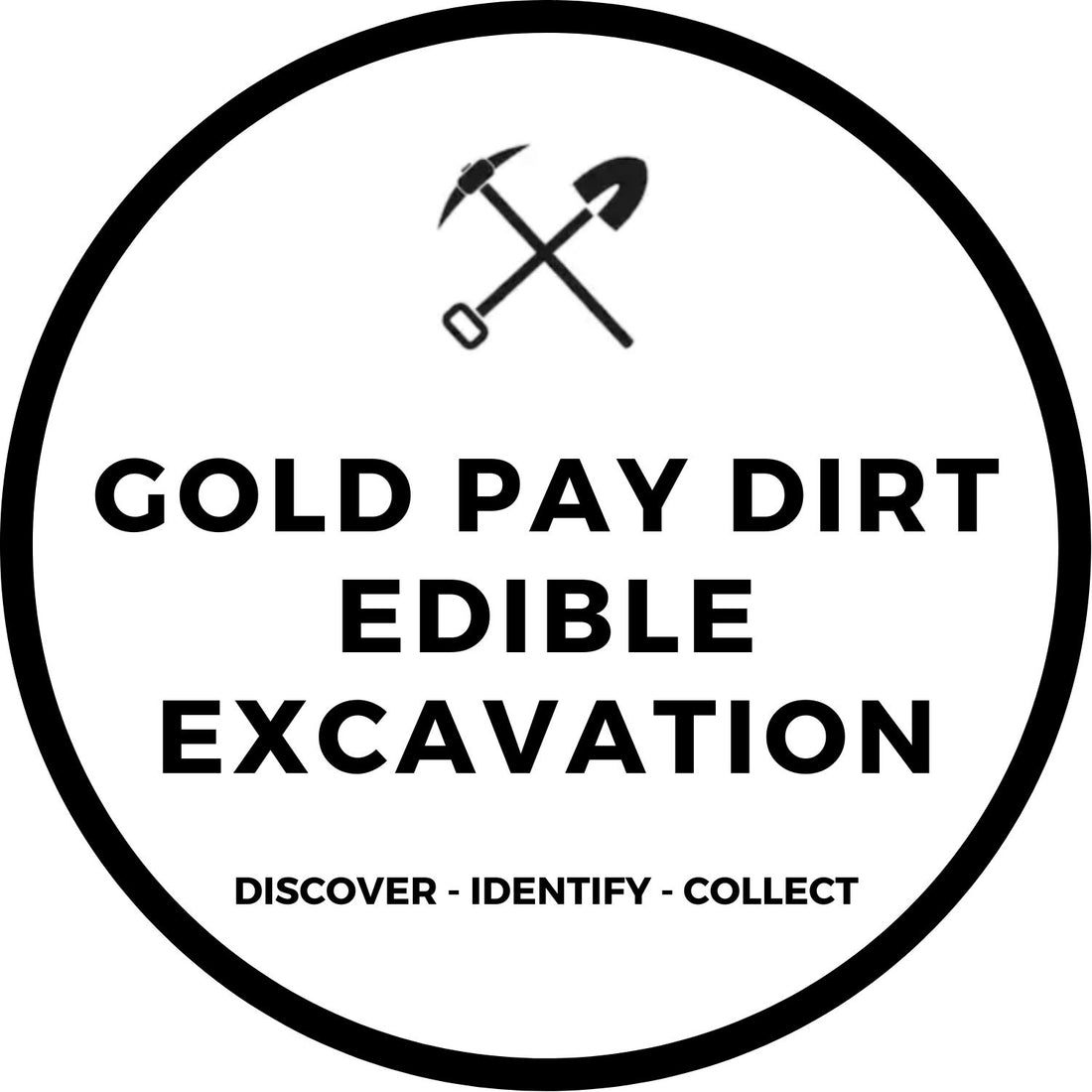 GOLD PAY DIRT EDIBLE EXCAVATION