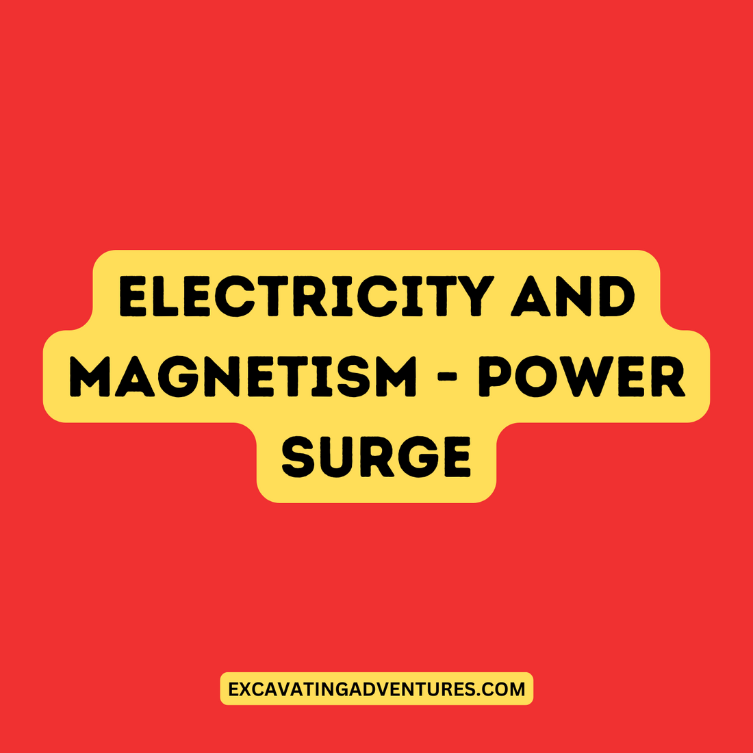 11 - Electricity and Magnetism - Power Surge