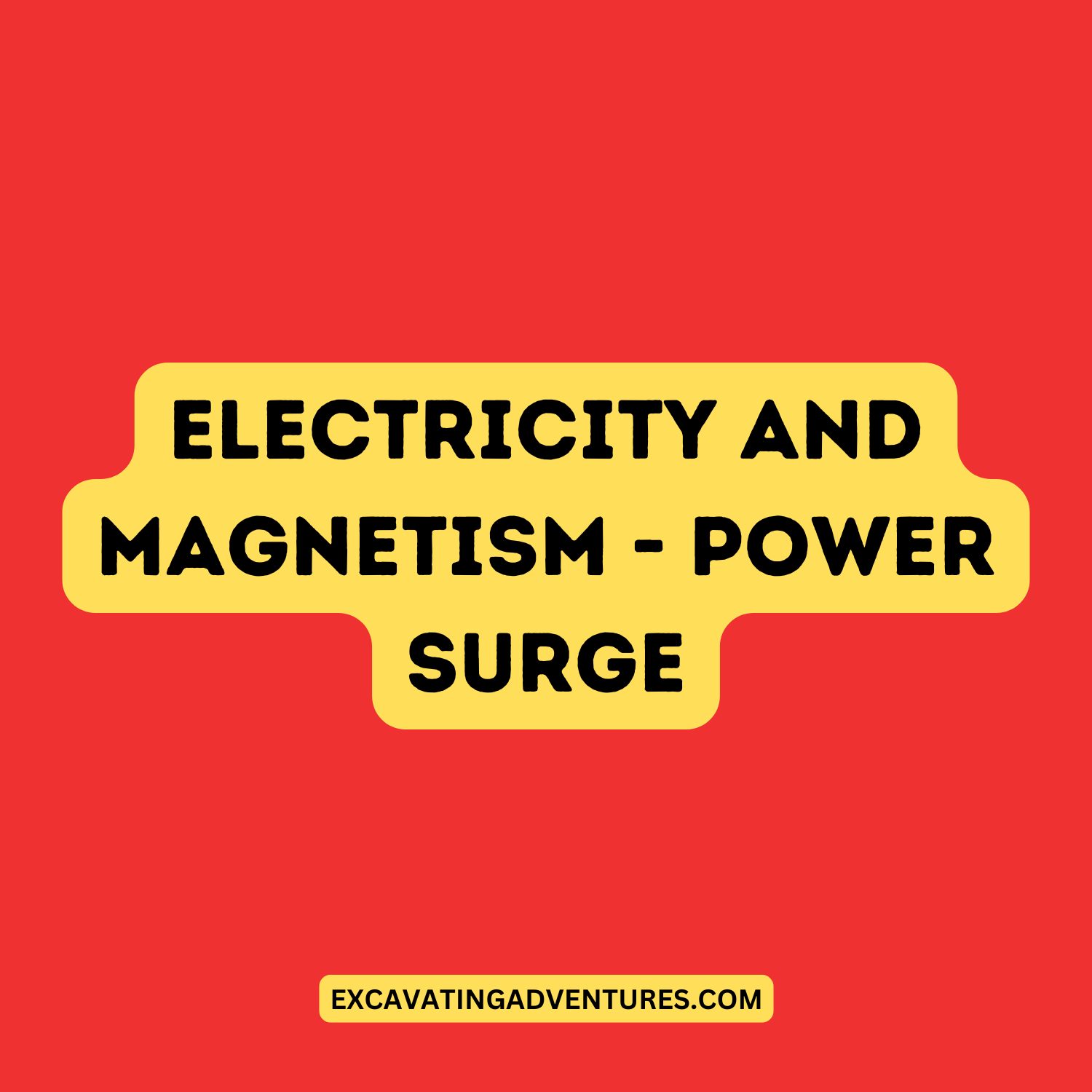 11 - Electricity and Magnetism - Power Surge