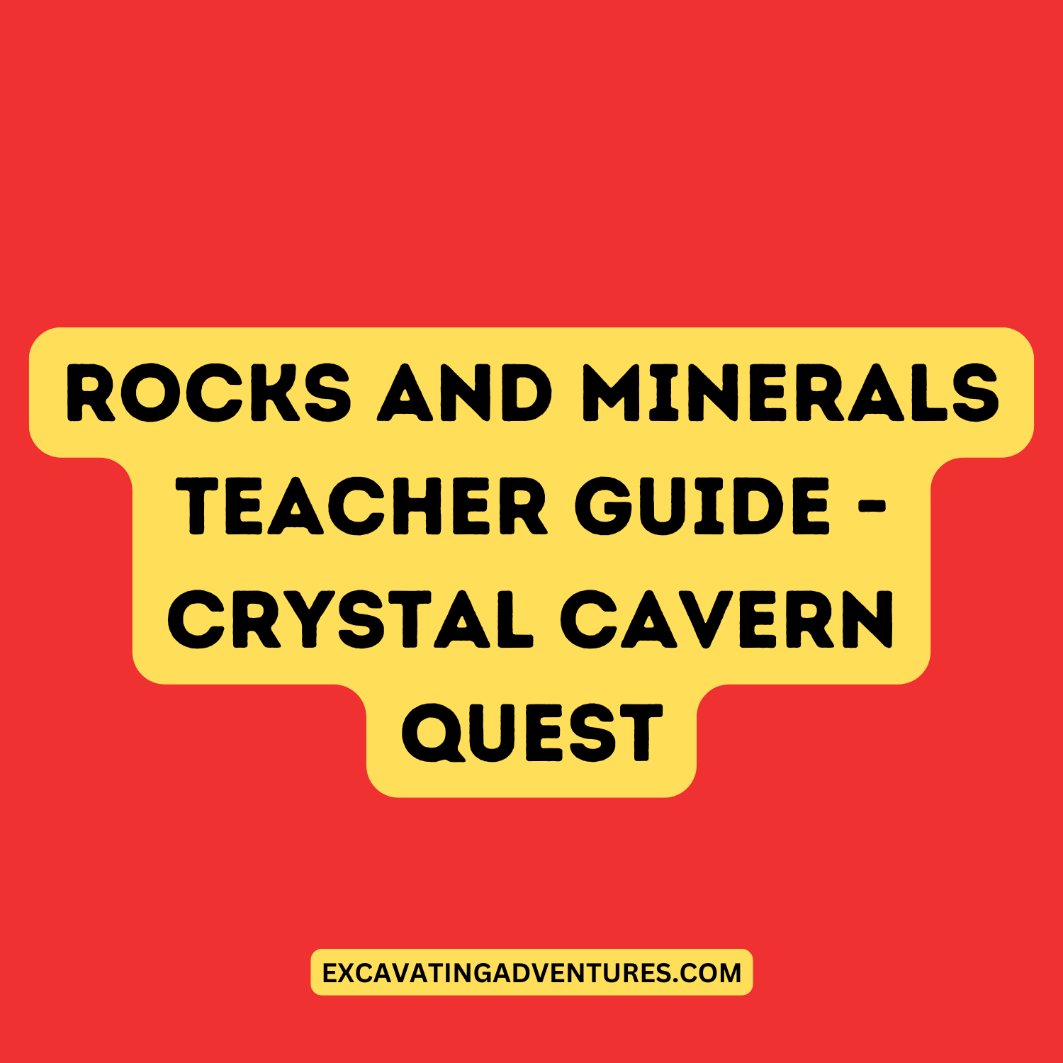 1 - Rocks and Minerals Teacher Guide - Crystal Cavern Quest