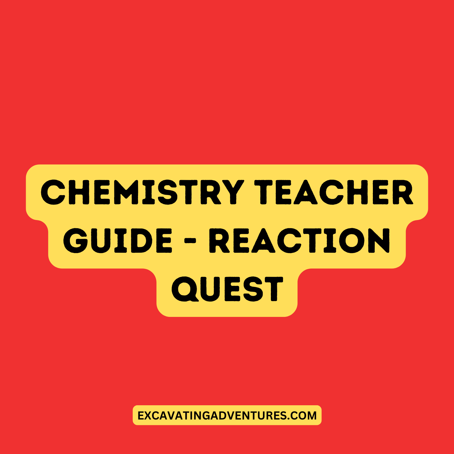 9 - Chemistry Teacher Guide - Reaction Quest