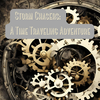 Storm Chasers: A Time Traveling Adventure