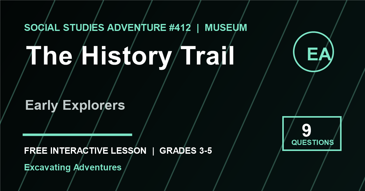 The History Trail: Early Explorers Adventure