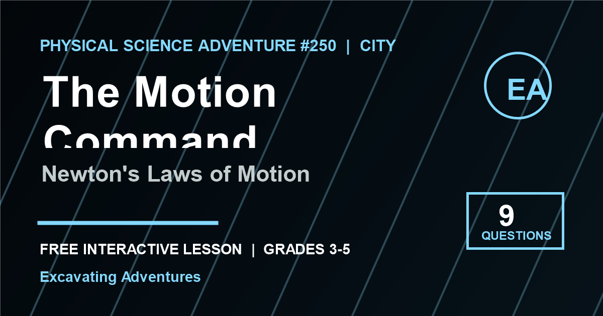 The Motion Command: Newton's Laws of Motion Adventure