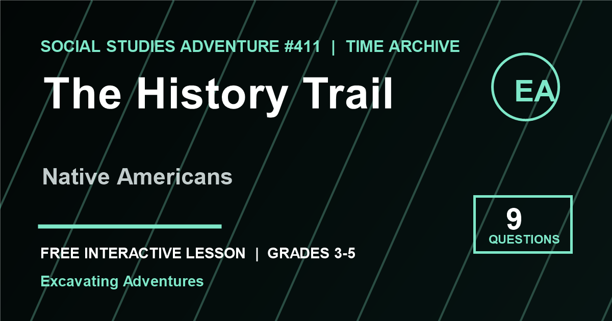 The History Trail: Native Americans Adventure