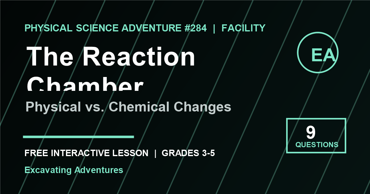 The Reaction Chamber: Physical vs. Chemical Changes Adventure