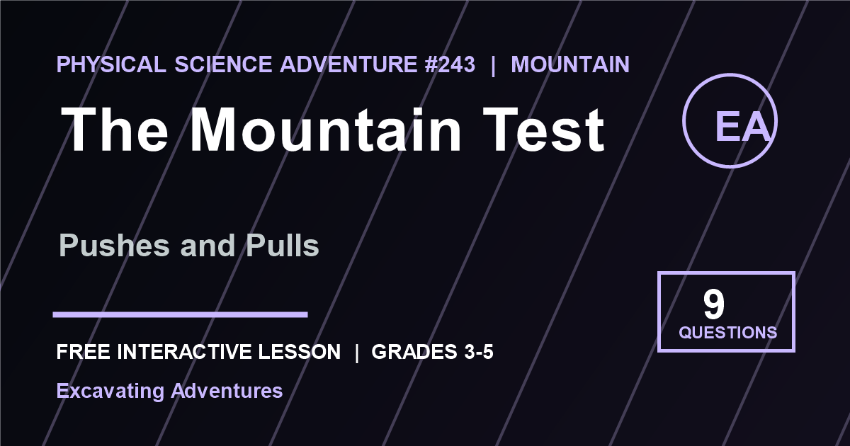 The Mountain Test: Pushes and Pulls Adventure