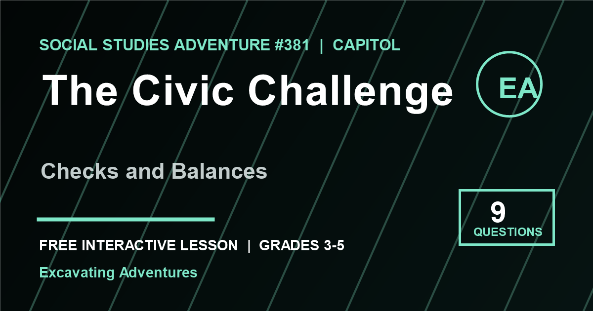 The Civic Challenge: Checks and Balances Adventure