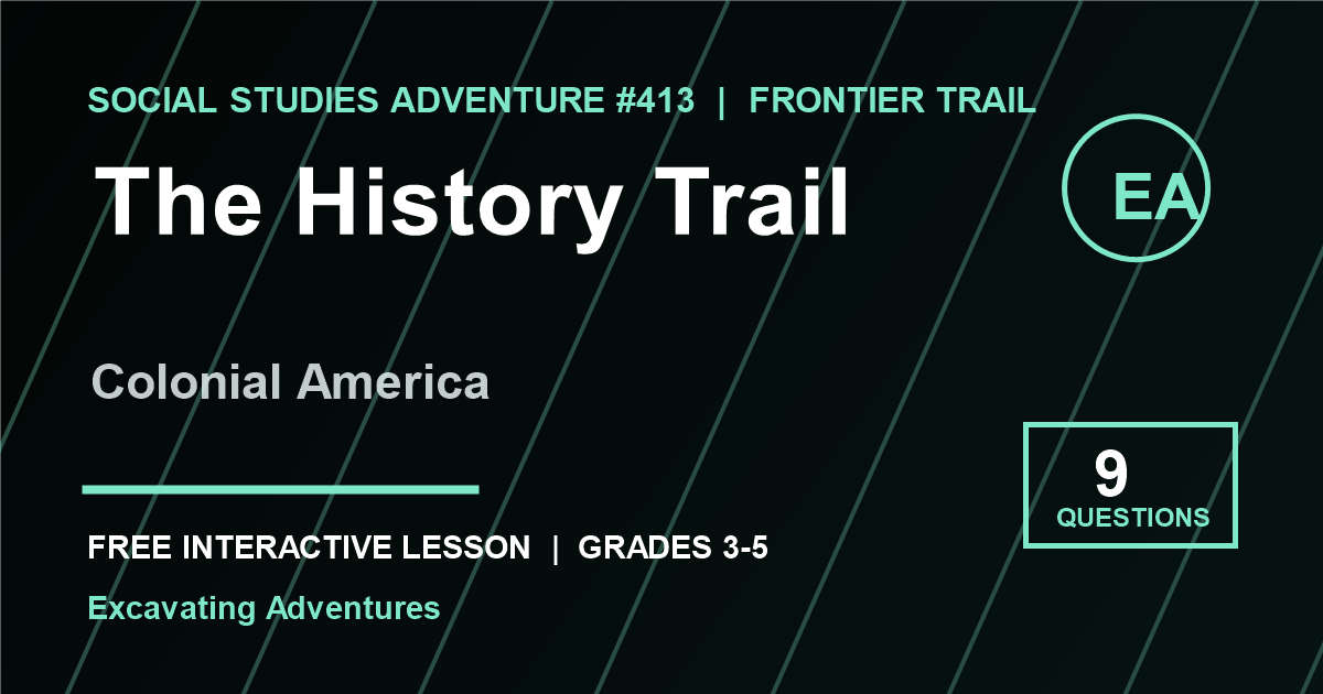 The History Trail: Colonial America Adventure