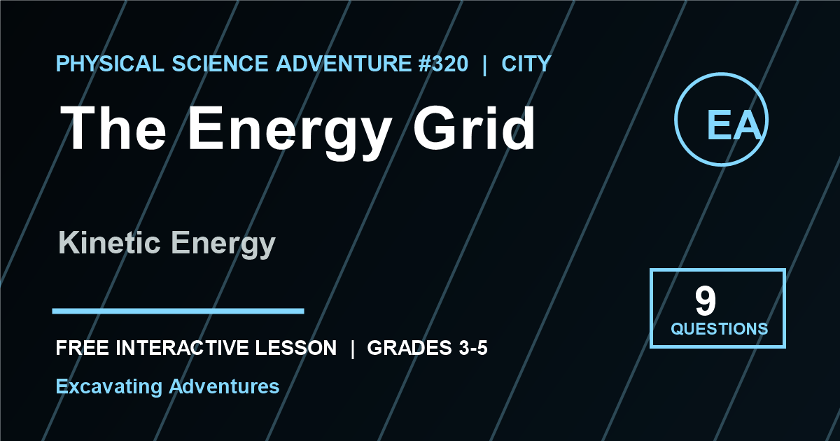 The Energy Grid: Kinetic Energy Adventure