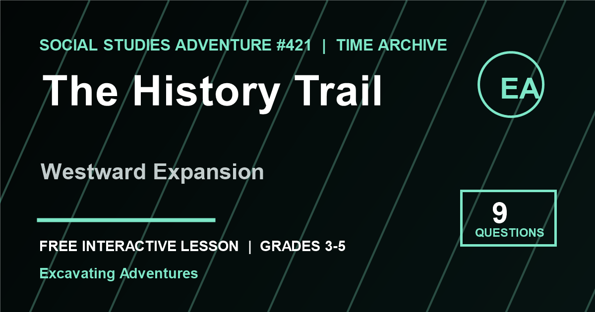The History Trail: Westward Expansion Adventure