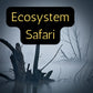Ecosystem Safari: Ecosystems and Habitats
